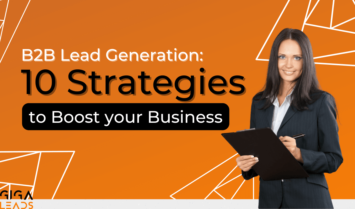 B2B Lead generation: 10 Strategies to Boost your Business